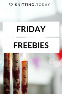 Friday Freebies - your weekly free knitting resource on knitting.today
