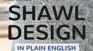 Shawl Design in Plain English 3rd edition Part 2