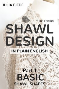 Shawl Design in Plain English, 3rd edition: Basic Shawl Shapes