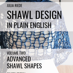 Shawl Design in Plain English 2019: Advanced Shawl Shapes